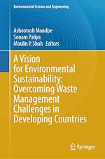 Télécharger le livre :  A Vision for Environmental Sustainability: Overcoming Waste Management Challenges in Developing Countries