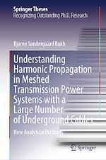 Télécharger le livre :  Understanding Harmonic Propagation in Meshed Transmission Power Systems with a Large Number of Underground Cables