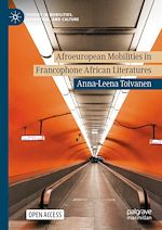 Download this eBook Afroeuropean Mobilities in Francophone African Literatures