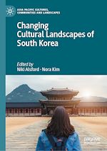 Télécharger le livre :  Changing Cultural Landscapes of South Korea