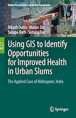 Télécharger le livre :  Using GIS to Identify Opportunities for Improved Health in Urban Slums