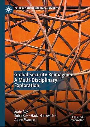 Téléchargez le livre :  Global Security Reimagined: A Multi-Disciplinary Exploration