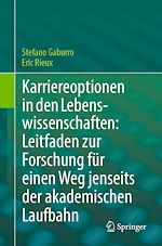Télécharger le livre :  Karriereoptionen in den Lebenswissenschaften: Leitfaden zur Forschung für einen Weg jenseits der akademischen Laufbahn