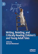 Télécharger le livre :  Writing, Retelling, and Critically Reading Children's and Young Adult Tales