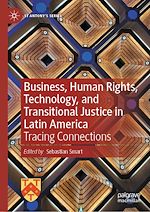 Télécharger le livre :  Business, Human Rights, Technology, and Transitional Justice in Latin America