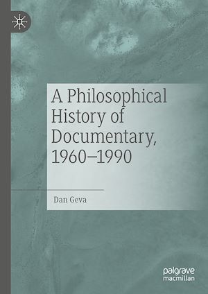 Téléchargez le livre :  A Philosophical History of Documentary, 1960-1990
