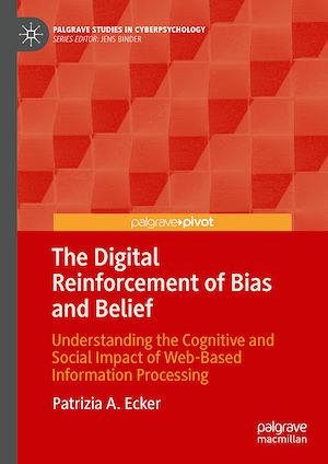 Téléchargez le livre :  The Digital Reinforcement of Bias and Belief