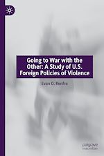 Télécharger le livre :  Going to War with the Other: A Study of U.S. Foreign Policies of Violence