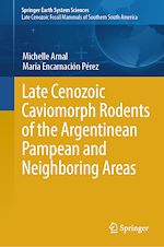 Télécharger le livre :  Late Cenozoic Caviomorph Rodents of the Argentinean Pampean and Neighboring Areas