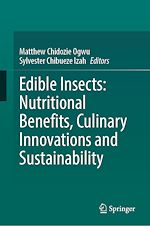 Télécharger le livre :  Edible Insects: Nutritional Benefits, Culinary Innovations and Sustainability