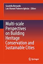 Télécharger le livre :  Multi-scale Perspectives on Building Heritage Conservation and Sustainable Cities