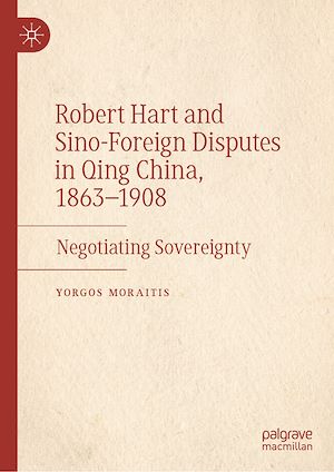Téléchargez le livre :  Robert Hart and Sino-Foreign Disputes in Qing China, 1863-1908