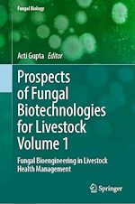 Télécharger le livre :  Prospects of Fungal Biotechnologies for Livestock Volume 1