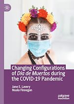 Download this eBook Changing Configurations of Día de Muertos during the COVID-19 Pandemic