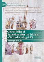 Télécharger le livre :  Church Policy of Byzantium after the Triumph of Orthodoxy (843–886)