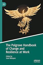 Télécharger le livre :  The Palgrave Handbook of Change and Resilience at Work