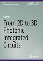 Télécharger le livre :  From 2D to 3D Photonic Integrated Circuits