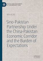 Télécharger le livre :  Sino-Pakistan Partnership Under the China-Pakistan Economic Corridor and the Burden of Expectations