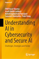 Télécharger le livre :  Understanding AI in Cybersecurity and Secure AI