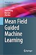Télécharger le livre :  Mean Field Guided Machine Learning
