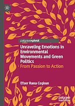 Télécharger le livre :  Unraveling Emotions in Environmental Movements and Green Politics