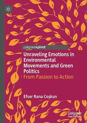 Téléchargez le livre :  Unraveling Emotions in Environmental Movements and Green Politics