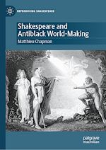 Télécharger le livre :  Shakespeare and Antiblack World-Making