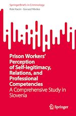 Télécharger le livre :  Prison Workers' Perception of Self-legitimacy, Relations, and Professional Competencies