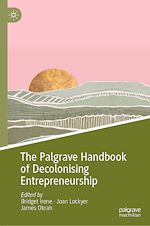 Télécharger le livre :  The Palgrave Handbook of Decolonising Entrepreneurship