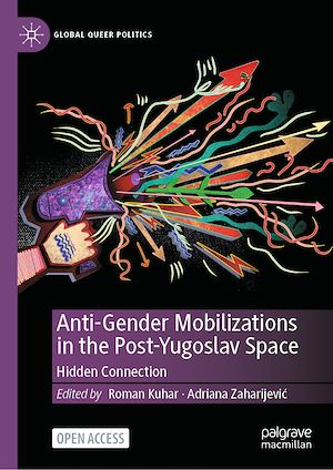 Téléchargez le livre :  Anti-Gender Mobilizations in the Post-Yugoslav Space