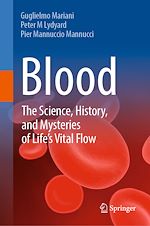 Télécharger le livre :  Blood: The Science, History, and Mysteries of Life's Vital Flow