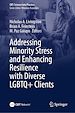 Télécharger le livre :  Addressing Minority Stress and Enhancing Resilience with Diverse LGBTQ+ Clients