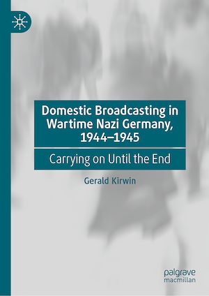 Téléchargez le livre :  Domestic Broadcasting in Wartime Nazi Germany, 1944-1945