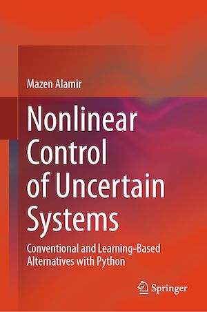 Téléchargez le livre :  Nonlinear Control of Uncertain Systems