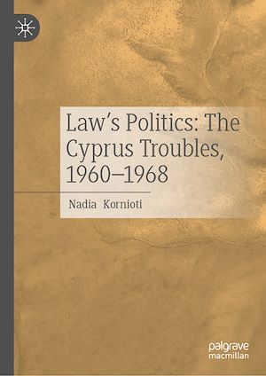 Téléchargez le livre :  Law's Politics: The Cyprus Troubles, 1960-1968