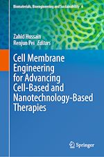Télécharger le livre :  Cell Membrane Engineering for Advancing Cell-Based and Nanotechnology-Based Therapies