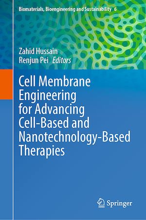 Téléchargez le livre :  Cell Membrane Engineering for Advancing Cell-Based and Nanotechnology-Based Therapies