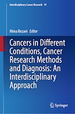 Télécharger le livre :  Cancers in Different Conditions, Cancer Research Methods and Diagnosis: An Interdisciplinary Approach