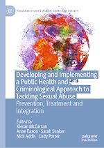 Télécharger le livre :  Developing and Implementing a Public Health and Criminological Approach to Tackling Sexual Abuse