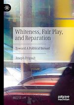 Télécharger le livre :  Whiteness, Fair Play, and Reparation