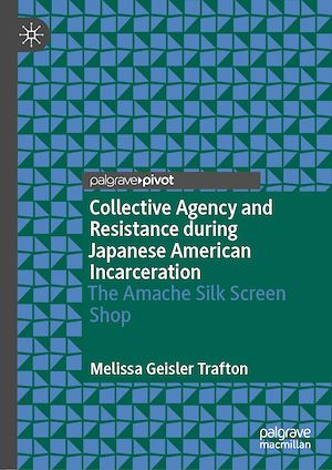 Téléchargez le livre :  Collective Agency and Resistance during Japanese American Incarceration