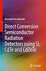 Télécharger le livre :  Direct Conversion Semiconductor Radiation Detectors using Si, CdTe and CdZnTe
