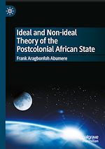Télécharger le livre :  Ideal and Non-ideal Theory of the Postcolonial African State
