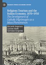Télécharger le livre :  Religious Tourism and the Italian Economy, 1870—1950