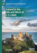 Télécharger le livre :  Ireland in the Life and Work of C.S. Lewis
