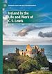 Télécharger le livre :  Ireland in the Life and Work of C.S. Lewis