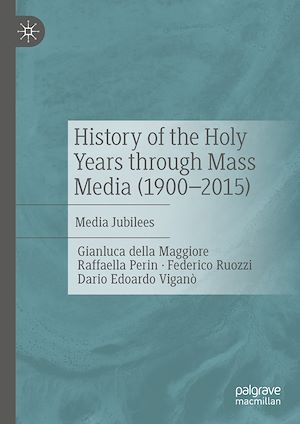 Télécharger le livre :  History of the Holy Years through Mass Media (1900–2015)