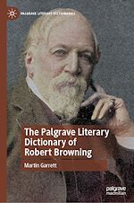 Télécharger le livre :  The Palgrave Literary Dictionary of Robert Browning