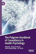 Télécharger le livre :  The Palgrave Handbook of Consultancy in Health Psychology