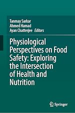 Télécharger le livre :  Physiological Perspectives on Food Safety: Exploring the Intersection of Health and Nutrition